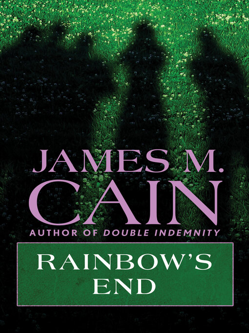 Title details for Rainbow's End by James M. Cain - Available